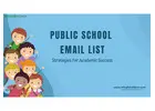 Get the Public School Email List to Connected with School Authority