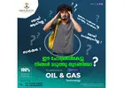 Excel in the Oil and Gas Industry with Top-notch Training in Trivandrum
