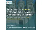 Trustworthy Orthopaedic Device Companies in Jordan