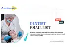How does a Dentists Email List enhance marketing efficiency and cost-effectiveness?