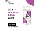 Buy Best Antioxidant Tablets Online