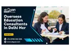 How to Find Best Study Abroad Consultants in Delhi Ncr - AbGyan Overseas