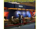How do I speak to a real agent at Delta Airlines?
