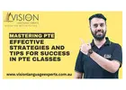 Mastering PTE: Effective Strategies and Tips for Success in PTE Classes