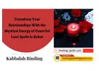 Transform Your Relationships With the Mystical Energy of Powerful Love Spells in Dubai