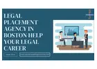 Legal Placement Agency in Boston Help Your Legal Career