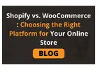 Shopify vs WooCommerce: Making the Right Platform Decision