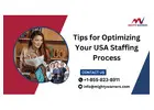 Tips for Optimizing Your USA Staffing Process