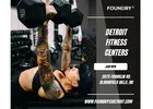 Discover the Top Detroit Fitness centers to Get Amazing Fitness