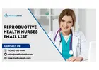 Get Reproductive Health Nurses Email List: Customized Contacts