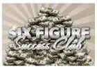 Learn the Secrets to Six Figure Incomes Today!