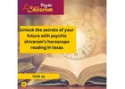 Unlock the secrets of your future with psychic shivaram’s horoscope reading in texas