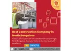 Best Construction Company in North Bangalore | Tvaste Construction