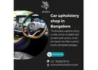 Car upholstery shop in Bangalore