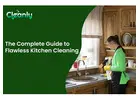The Complete Guide to Flawless Kitchen Cleaning