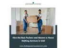 Hire the Best Packers and Movers & House Shifting Services in UAE