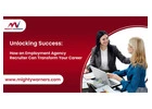 Unlocking Success: How an Employment Agency Recruiter Can Transform Your Career