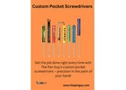 Screw It Right Every Time: The Pen Guy's Custom Pocket Screwdrivers Got You Covered!